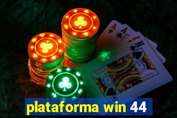 plataforma win 44